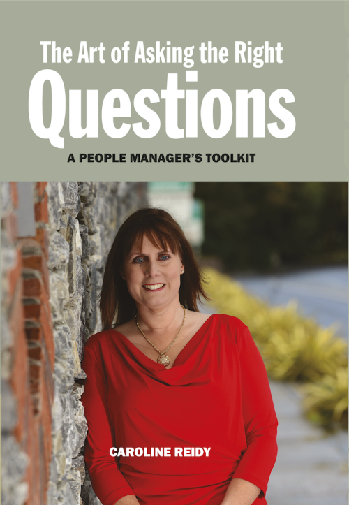 The Art of ASking the Right Questions: A People Manager's Toolkit by Caroline Reidy